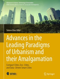 Advances in the Leading Paradigms of Urbanism and their Amalgamation: Compact Cities, Eco–Cities, and Data–Driven Smart Cities