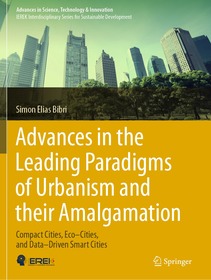 Advances in the Leading Paradigms of Urbanism and their Amalgamation: Compact Cities, Eco–Cities, and Data–Driven Smart Cities