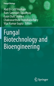 Fungal Biotechnology and Bioengineering Fungal Biotechnology and Bioengineering