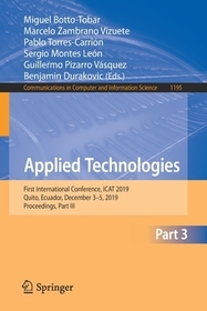 Applied Technologies: First International Conference, ICAT 2019, Quito, Ecuador, December 3?5, 2019, Proceedings, Part III Applied Technologies: First International Conference, ICAT 2019, Quito, Ecuador, December 3?5, 2019, Proceedings, Part III