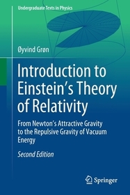 Introduction to Einstein’s Theory of Relativity: From Newton’s Attractive Gravity to the Repulsive Gravity of Vacuum Energy