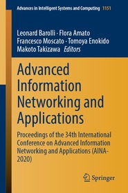 Advanced Information Networking and Applications: Proceedings of the 34th International Conference on Advanced Information Networking and Applications (AINA-2020) Advanced Information Networking and Applications: Proceedings of the 34th International Conference on Advanced Information Networking and Applications (AINA-2020)