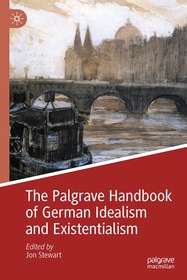 The Palgrave Handbook of German Idealism and Existentialism The Palgrave Handbook of German Idealism and Existentialism