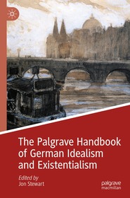 The Palgrave Handbook of German Idealism and Existentialism The Palgrave Handbook of German Idealism and Existentialism