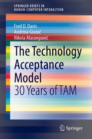 The Technology Acceptance Model: 30 Years of TAM