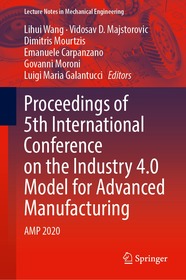Proceedings of 5th International Conference on the Industry 4.0 Model for Advanced Manufacturing: AMP 2020 Proceedings of 5th International Conference on the Industry 4.0 Model for Advanced Manufacturing: AMP 2020
