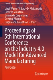 Proceedings of 5th International Conference on the Industry 4.0 Model for Advanced Manufacturing: AMP 2020 Proceedings of 5th International Conference on the Industry 4.0 Model for Advanced Manufacturing: AMP 2020