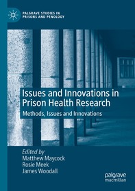 Issues and Innovations in Prison Health Research: Methods, Issues and Innovations