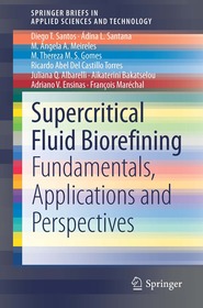 Supercritical Fluid Biorefining: Fundamentals, Applications and Perspectives