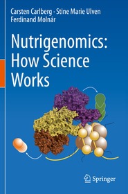 Nutrigenomics: How Science Works Nutrigenomics: How Science Works