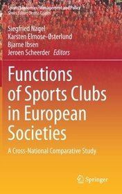Functions of Sports Clubs in European Societies: A Cross-National Comparative Study