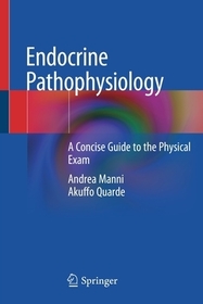 Endocrine Pathophysiology: A Concise Guide to the Physical Exam