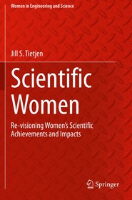 Scientific Women: Re-visioning Women’s Scientific Achievements and Impacts