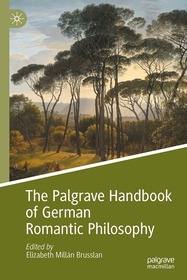 The Palgrave Handbook of German Romantic Philosophy The Palgrave Handbook of German Romantic Philosophy