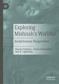 Exploring Mishnah's World(s): Social Scientific Approaches
