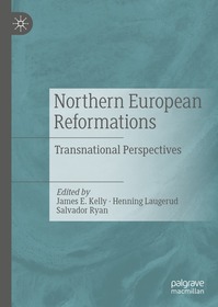Northern European Reformations: Transnational Perspectives