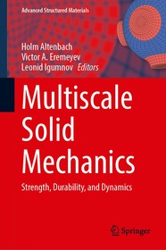 Multiscale Solid Mechanics: Strength, Durability, and Dynamics