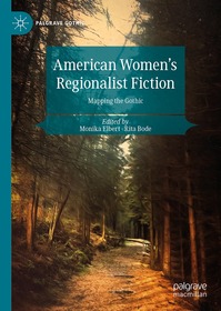 American Women's Regionalist Fiction: Mapping the Gothic