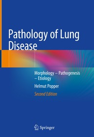 Pathology of Lung Disease: Morphology – Pathogenesis – Etiology