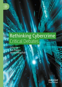 Rethinking Cybercrime: Critical Debates Rethinking Cybercrime: Critical Debates