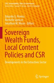 Sovereign Wealth Funds, Local Content Policies and CSR: Developments in the Extractives Sector