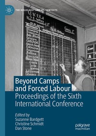 Beyond Camps and Forced Labour: Proceedings of the Sixth International Conference