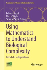 Using Mathematics to Understand Biological Complexity: From Cells to Populations