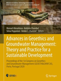 Advances in Geoethics and Groundwater Management: Theory and Practice for a Sustainable Development: Proceedings of the 1st Congress on Geoethics and Groundwater Management (GEOETH&GWM'20), Porto, Portugal 2020