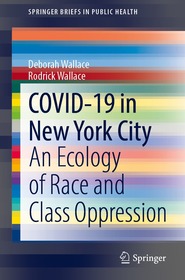COVID-19 in New York City: An Ecology of Race and Class Oppression