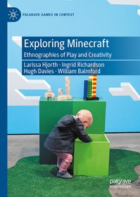 Exploring Minecraft: Ethnographies of Play and Creativity