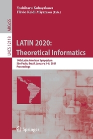 LATIN 2020: Theoretical Informatics: 14th Latin American Symposium, São Paulo, Brazil, January 5-8, 2021, Proceedings