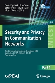 Security and Privacy in Communication Networks: 16th EAI International Conference, SecureComm 2020, Washington, DC, USA, October 21-23, 2020, Proceedings, Part I