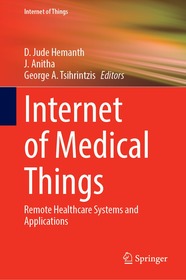 Internet of Medical Things: Remote Healthcare Systems and Applications