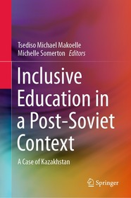Inclusive Education in a Post-Soviet Context: A Case of Kazakhstan