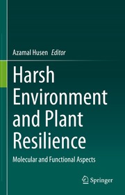 Harsh Environment and Plant Resilience: Molecular and Functional Aspects Harsh Environment and Plant Resilience: Molecular and Functional Aspects