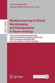 Machine Learning in Clinical Neuroimaging and Radiogenomics in Neuro-oncology: Third International Workshop, MLCN 2020, and Second International Workshop, RNO-AI 2020, Held in Conjunction with MICCAI 2020, Lima, Peru, October 4–8, 2020, Proceedings