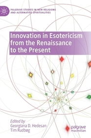 Innovation in Esotericism from the Renaissance to the Present