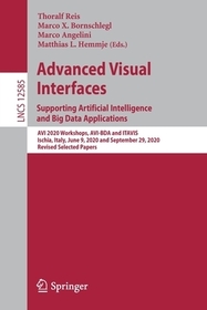Advanced Visual Interfaces. Supporting Artificial Intelligence and Big Data Applications: AVI 2020 Workshops, AVI-BDA and ITAVIS, Ischia, Italy, June 9, 2020 and September 29, 2020, Revised Selected Papers