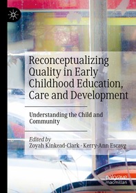 Reconceptualizing Quality in Early Childhood Education, Care and Development: Understanding the Child and Community