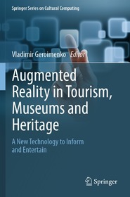 Augmented Reality in Tourism, Museums and Heritage: A New Technology to Inform and Entertain