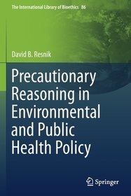 Precautionary Reasoning in Environmental and Public Health Policy