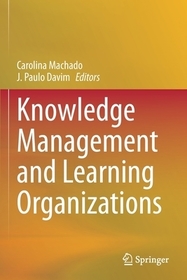 Knowledge Management and Learning Organizations Knowledge Management and Learning Organizations