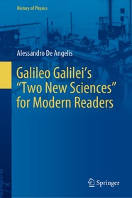 Galileo Galilei’s “Two New Sciences”: for Modern Readers