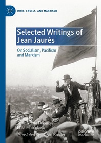 Selected Writings of Jean Jaurès: On Socialism, Pacifism and Marxism