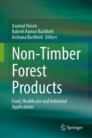 Non-Timber Forest Products: Food, Healthcare and Industrial Applications Non-Timber Forest Products: Food, Healthcare and Industrial Applications