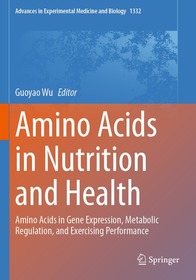 Amino Acids in Nutrition and Health: Amino Acids in Gene Expression, Metabolic Regulation, and Exercising Performance