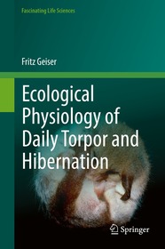 Ecological Physiology of Daily Torpor and Hibernation Ecological Physiology of Daily Torpor and Hibernation