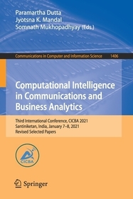 Computational Intelligence in Communications and Business Analytics: Third International Conference, CICBA 2021, Santiniketan, India, January 7–8, 2021, Revised Selected Papers