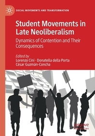 Student Movements in Late Neoliberalism: Dynamics of Contention and Their Consequences