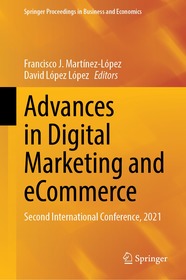 Advances in Digital Marketing and eCommerce: Second International Conference, 2021 Advances in Digital Marketing and eCommerce: Second International Conference, 2021